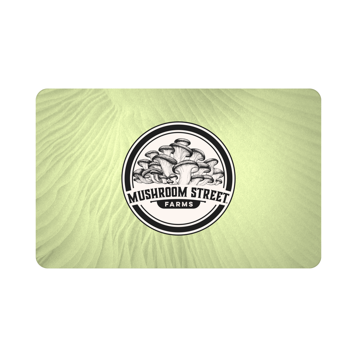 Mushroom St. Digital Gift Card